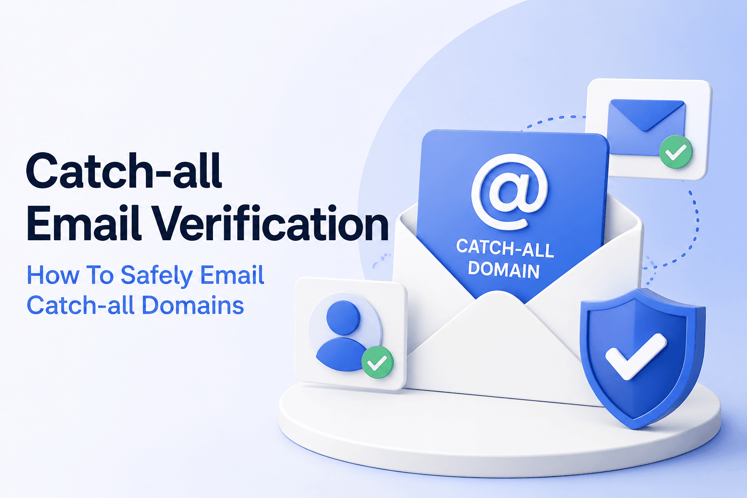 Catch-all Email Verification: How To Safely Email Catch-all Domains